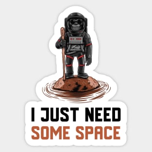 I Just Need Some Space Sticker